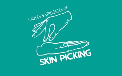The Causes and Struggles of Skin Picking